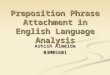 Preposition Phrase Attachment in English Language Analysis