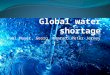 Global  water shortage