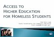 Access to  Higher Education  for Homeless Students