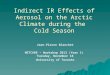 Indirect IR Effects of Aerosol on the Arctic Climate during the  Cold Season