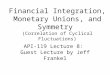 Financial Integration, Monetary Unions, and Symmetry  (Correlation of Cyclical Fluctuations)