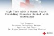 High Tech with a Human Touch: Providing Disaster Relief with Technology Ted Thompson