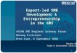 Export-led SME Development & Entrepreneurship in the GMS