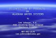 DISINFECTION BY PRODUCTS  IN  ALASKAN WATER SYSTEMS by