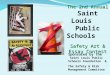 The 2nd Annual Saint Louis    Public Schools Safety Art & Essay Contest