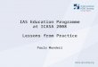 IAS Education Programme at ICASA 2008 Lessons from Practice Paula Munderi