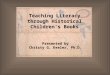 Teaching Literacy through Historical Children’s Books