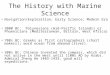 The History with Marine Science