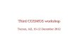 Third COSMOS workshop Tucson, AZ, 10-12 December 2012