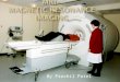 MRI- Magnetic resonance imaging