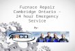 Furnace Repair Cambridge Ontario - 24 hour Emergency Service