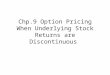 Chp.9 Option Pricing When Underlying Stock Returns are Discontinuous