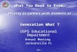 What You Need to  Know… Helping to Connect with Students or  Generation What ?