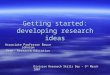 Getting started: developing research ideas