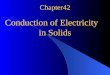 Chapter42 Conduction of Electricity    in Solids