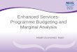 Enhanced Services- Programme Budgeting and Marginal Analysis