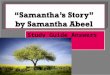 “Samantha’s Story”  by Samantha  Abeel