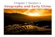 Chapter 7 Section 1 Geography and Early China