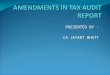 AMENDMENTS IN TAX AUDIT REPORT