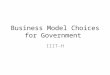 Business Model Choices for Government
