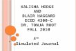 Kalisha Hodge  and  Blair Haggard ECED 4300-C Dr.  Tonja  Root Fall 2010
