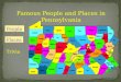 Famous People and Places in Pennsylvania