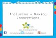 Inclusion – Making Connections