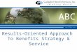 Results-Oriented Approach  To Benefits Strategy & Service