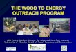 The Wood to Energy  Outreach Program