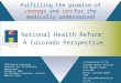 Fulfilling the promise of  coverage  and  care for the medically underserved