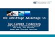 The Arbitrage Advantage in  Tax-Exempt Financing