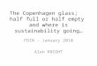 The Copenhagen glass;    half full or half empty  and where is sustainability going…