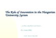 The Role of Innovation in the Hungarian University System