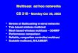 Multicast  ad hoc networks CS 218 -  Monday Oct 20, 2003