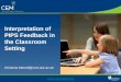 Interpretation of PIPS Feedback in the Classroom Setting
