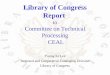 Library of Congress Report  to Committee on Technical Processing  CEAL Young Ki Lee