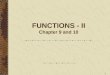 FUNCTIONS - II Chapter 9 and 10