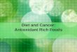 Diet and Cancer: Antioxidant Rich Foods