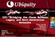 SIP: Bridging the Chasm Between Legacy and Next-Generation Networks