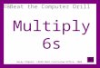 Multiply 6s