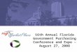 16th Annual Florida Government Purchasing Conference and Expo – August 27, 2008