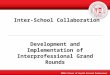 Inter-School Collaboration  Development and Implementation of  Interprofessional  Grand Rounds