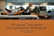 Physical Therapist Occupational Therapist