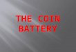 The Coin Battery