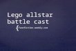 Lego  allstar  battle cast