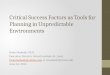 Critical Success Factors as Tools for Planning in Unpredictable Environments