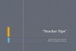 “Teacher Tips”