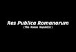 Res  Publica Romanorum (The Roman Republic)