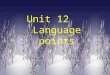 Unit 12    Language points