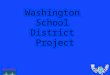 Washington  School  District  Project